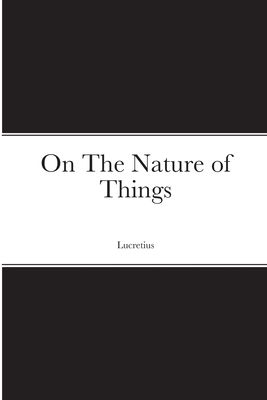 On The Nature of Things - Lucretius