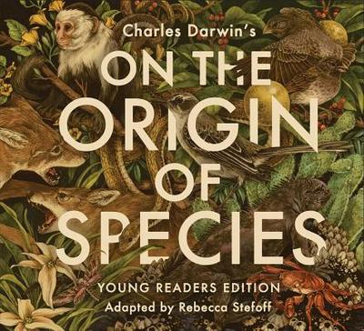 On the Origin of Species - Stefoff, Rebecca (Adapted by), and Darwin, Charles (From an idea by)
