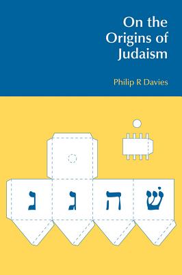 On the Origins of Judaism - Davies, Philip R