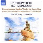 On the Path to H.C. Andersen: Contemporary Danish Works for Accordion