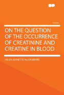 On the Question of the Occurrence of Creatinine and Creatine in Blood