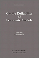 On the reliability of economic models: essays in the philosophy of economics