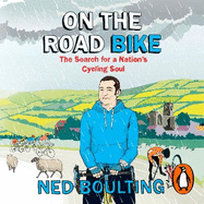On the Road Bike: The Search For a Nation's Cycling Soul