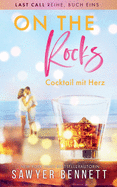 On the Rocks - Cocktail mit Herz: Last Call Reihe, Buch Eins