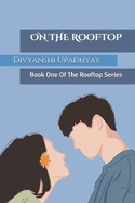On the Rooftop: Book One Of The Rooftop Series