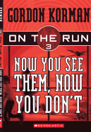 On the Run: #3 Now You See Them, Now You Don't