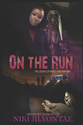 On The Run: The Legend of Mercy and Mayhem, Part 2 - Griffin, Tamyra (Editor), and Jilvontae, Niki