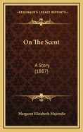 On the Scent: A Story (1887)