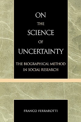 On the Science of Uncertainty: The Biographical Method in Social Research - International Technical Support Organization