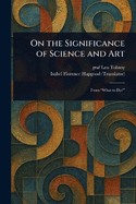 On the Significance of Science and Art
