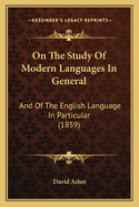 On the Study of Modern Languages in General: And of the English Language in Particular (1859)