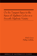 On the Tangent Space to the Space of Algebraic Cycles on a Smooth Algebraic Variety