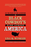 On the Trail of the Ancestors: A Black Cowboy's Ride Across America