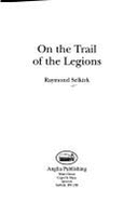 On the Trail of the Legions