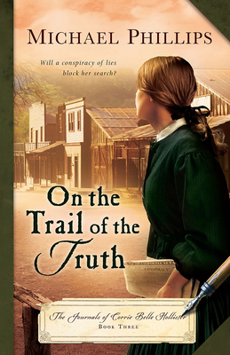 On the Trail of the Truth - Phillips, Michael