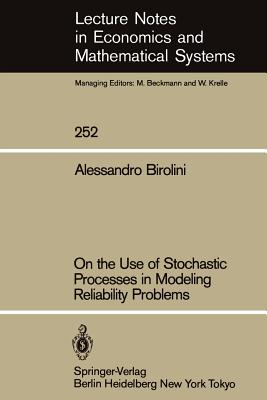 On the Use of Stochastic Processes in Modeling Reliability Problems - Birolini, Alessandro