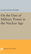On the uses of military power in the nuclear age