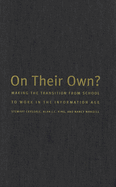 On Their Own?: Making the Transition from School to Work in the Information Age