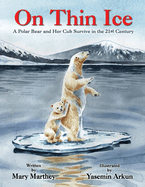 On Thin Ice: A Polar Bear and Her Cub Survive in the 21st Century