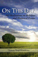 On This Day: 365 Meditations on Holidays and Historical Events