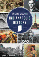 On This Day in Indianapolis History