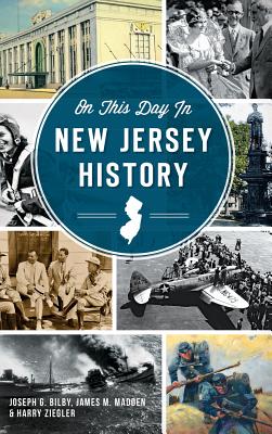 On This Day in New Jersey History - Bilby, Joseph G, and Madden, James M, and Ziegler, Harry