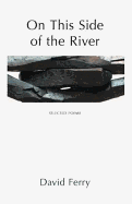 On This Side of the River: Selected Poems