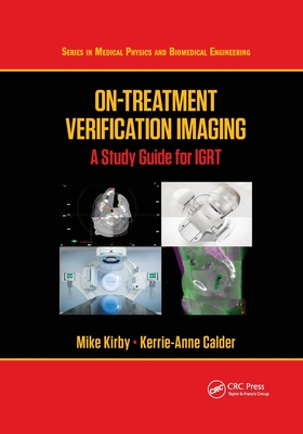 On-Treatment Verification Imaging: A Study Guide for IGRT - Kirby, Mike, and Calder, Kerrie-Anne