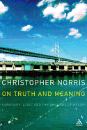 On Truth and Meaning: Language, Logic and the Grounds of Belief /