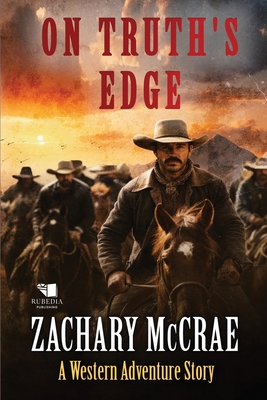 On Truth's Edge: A Classic Western Adventure - McCrae, Zachary