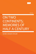 On Two Continents; Memories of Half a Century