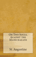 On Two Souls, Against the Manichaeans