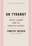 On Tyranny: Twenty Lessons from the Twentieth Century