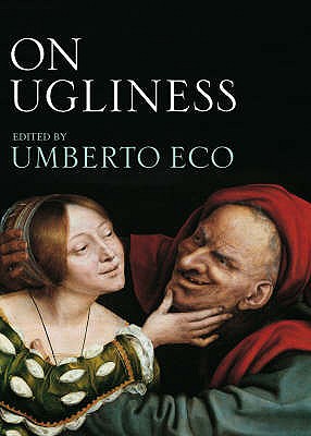 On Ugliness - Eco, Umberto, and McEwen, Alastair (Translated by)