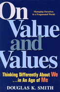 On Value and Values: Thinking Differently about We in an Age of Me