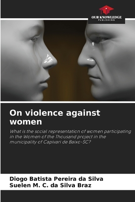 On violence against women - Da Silva, Diogo Batista Pereira, and Da Silva Braz, Suelen M C