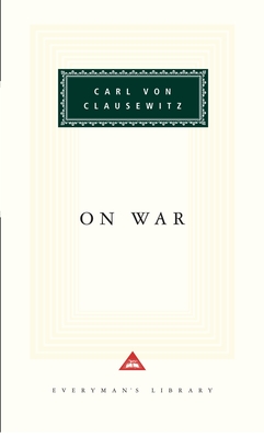 On War: Introduction by Michael Howard - Clausewitz, Carl Von, and Howard, Michael (Introduction by), and Paret, Peter (Introduction by)