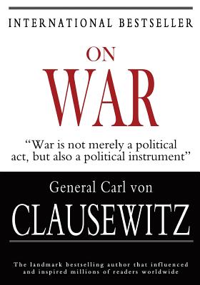 On War - Von Clausewitz, Carl