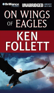 On Wings of Eagles - Follett, Ken, and Multivoice (Read by), and Unspecified (Read by)