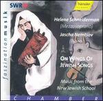 On Wings of Jewish Songs: Music from the New Jewish School