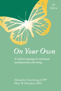 On Your Own: A Widow's Passage to Emotional & Financial Well-Being - Armstrong, Alexandra, and Donahue, Mary R, Ph.D.