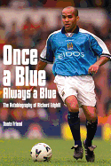 Once a Blue, Always a Blue: The Autobiography of Richard Edghill