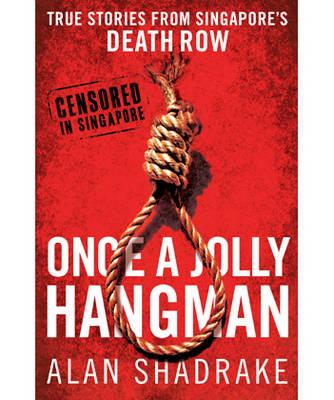 Once a Jolly Hangman - Shadrake, Alan