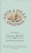 Once a Jolly Swagman: The Ballad of Waltzing Matilda