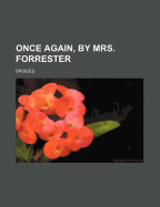 Once Again, by Mrs. Forrester...