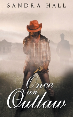 Once An Outlaw - Hall, Sandra