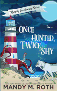 Once Hunted, Twice Shy: A Cozy Paranormal Mystery