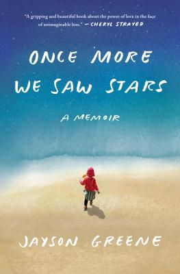 Once More We Saw Stars: A Memoir - Greene, Jayson