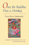Once the Buddha Was a Monkey: Arya Sura's "Jatakamala"