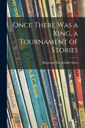 Once There Was a King, a Tournament of Stories